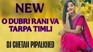 O Dubri Rani Va New Trending Aadivasi Timli Song 2025 Tarpa Timli Mix Dj Chetan Pipalkhed