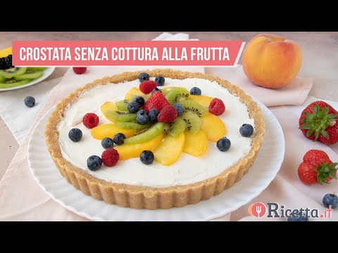 Crostata senza cottura alla frutta - Ricetta.it