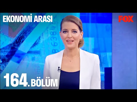 Ekonomi Arası 164. Bölüm