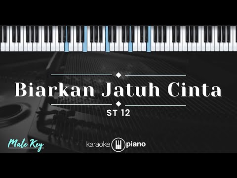 Biarkan Jatuh Cinta – ST12 (KARAOKE PIANO – MALE KEY)