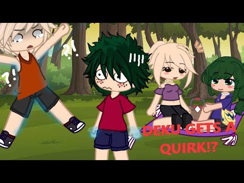 what if bakugou didn't get a quirk but izuku did?! || BKDK GACHA || PART 1!!! || DJ-Demz