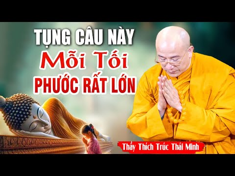 Mỗi Tối Trước Khi Ngủ Ai "TỤNG ĐỌC CÂU NÀY" nhớ kĩ lời dặn này Phước Rất Lớn - Thầy Thái Minh