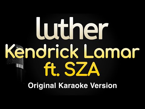 luther – Kendrick Lamar, SZA (Karaoke Songs With Lyrics – Original Key)