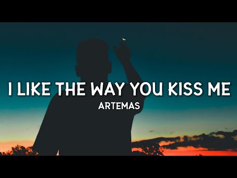 Artemas - i like the way you kiss me (Lyrics) | I like the way you kiss me I can tell you miss me