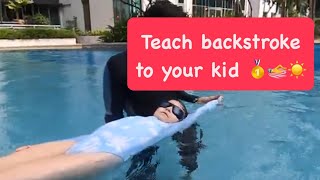 Teach how to swim backstroke to your kid in few steps 🏊🌞