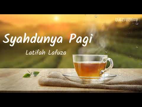 Syahdunya Pagi - Latiafh Lafuza