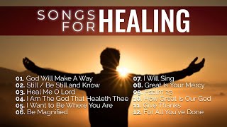 Songs of Healing Nonstop Worship Music Playlist 2025