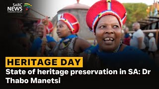 Heritage Day | State of heritage preservation in SA: Dr Thabo Manetsi