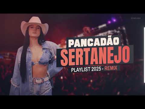 MEGA PANCADÃO SERTANEJO | PLAYLIST SERTANEJO REMIX 2025 [ PRA TOCAR NO PAREDÃO ] EP. 01