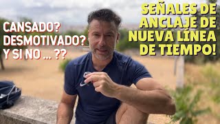 CANSADO O DESMOTIVADO? QUIZÁ NO! Signos de TRANSICIÓN y SEÑALES de ANCLAJE de NUEVA LINEA de TIEMPO