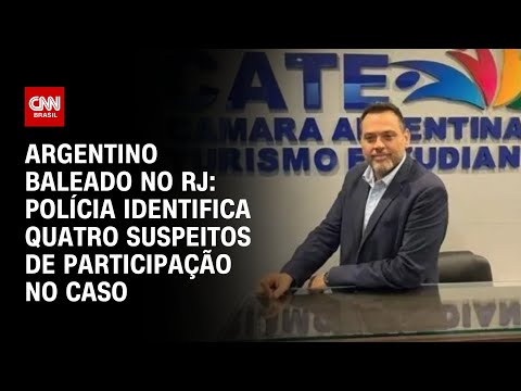 Polícia identifica envolvidos em assassinato de ex-secretário argentino no Rio de Janeiro | LIVE CNN