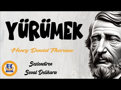 Yürümek - Henry David Thoreau (Sesli Kitap Tek Parça) (Seval Delikara)