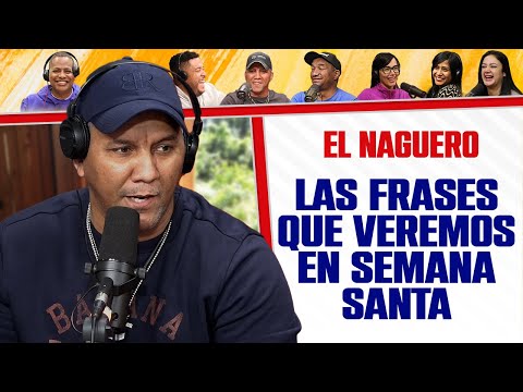 LAS FRASES QUE VEREMOS EN SEMANA SANTA - El Naguero