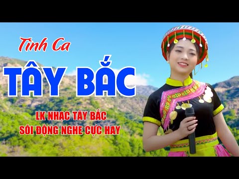 Tình Ca Tây Bắc, Sapa Nơi Gặp Gỡ Đất Trời - LK Nhạc Tây Bắc Sôi Động Nghe Cực Hay - Ngọc Khánh