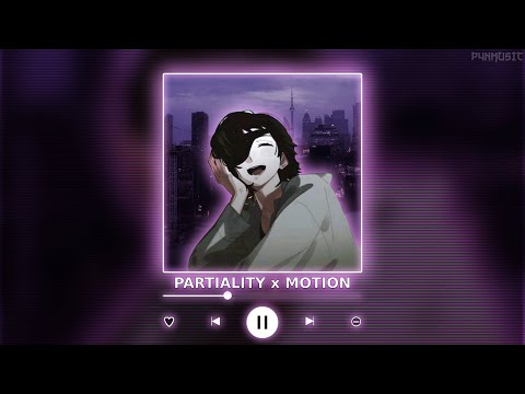 PARTIALITY x MOTION || [P4nMusic TIKTOK MASHUP]