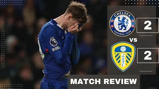 HOW DID WE BLOW THAT?! SANTOS MASTERCLASS WASTED | CHELSEA 2-2 LEEDS | Match Reaction
