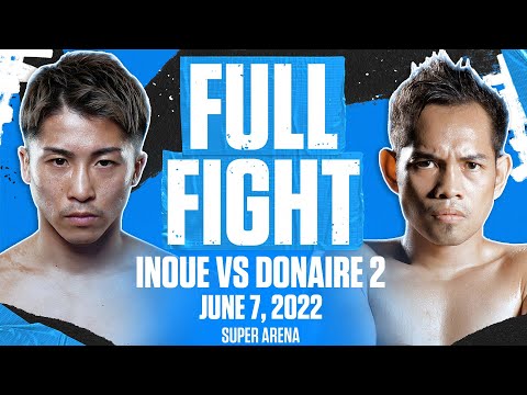 Naoya Inoue’s Electric KO Of Nonito Donaire | Inoue vs Donaire 2 | FULL FIGHT | JUN 7, 2022