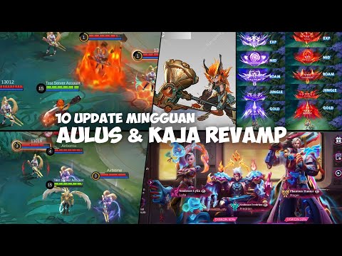 10 UPDATE MINGGUAN! KAJA & AULUS REVAMP MODEL & SKILL, BATTLE EFEK BARU - MOBILE LEGENDS