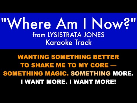 “Where Am I Now?” from Lysistrata Jones – Karaoke Track with Lyrics on Screen