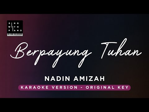 Berpayung Tuhan – Nadin Amizah (Original Key Karaoke) – Piano Instrumental Cover with Lyrics