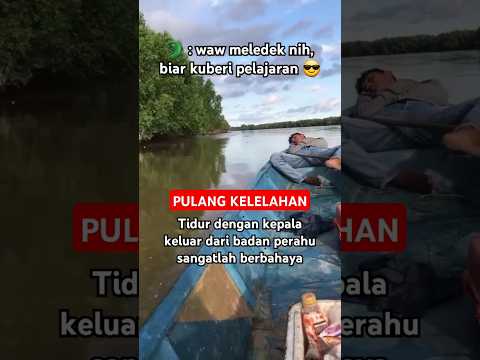 Jika kepalamu menjuntai buaya bisa saja menyambarmu