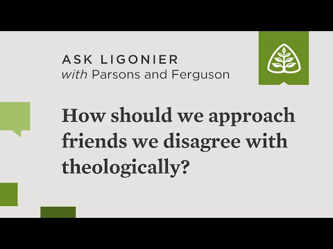 How should we approach friends we disagree with theologically?