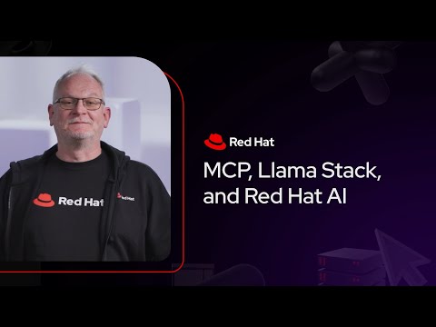 MCP, Llama Stack, and Red Hat AI