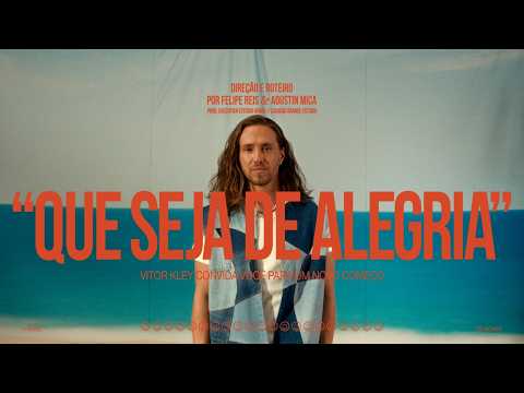 Vitor Kley - Que Seja de Alegria (Videoclipe Oficial)