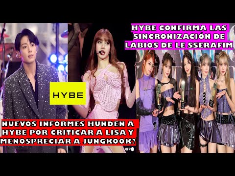 😤DOCU FILTRADO D HYBE REVELA QUE MENOSPRECIO A JK Y  CRITIC/HYBE CONFIRMA Q LESSERAFIM HIZO LIP SYNC