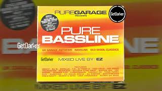 Pure Garage presents Pure Bassline - (mixed by DJ EZ) - CD1 - [Full Album]