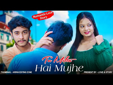 Tu Milta Hai Mujhe | Raj Barman | Romantic Love Story | New Hindi Song | Love &Story | Bittu