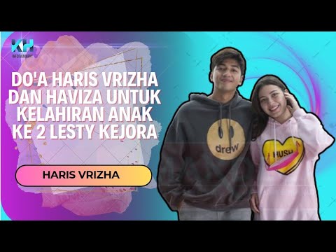 DO'A HARIS VIRZHA DAN HAVIZA UNTUK KELAHIRAN ANAK KE 2 LESTY KEJORA