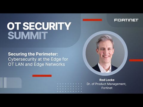 Securing the Perimeter: Cybersecurity at the Edge for  OT LAN and Edge Networks | OT Security Summit