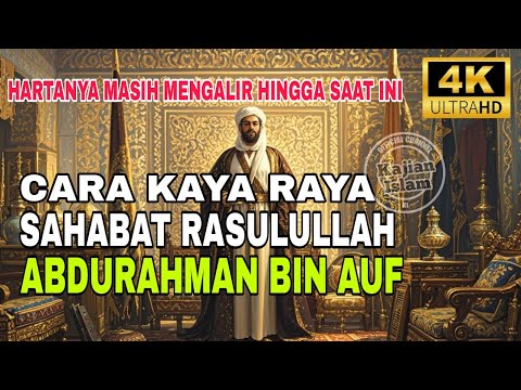 CARA KAYA RAYA ABDURAHMAN BIN AUF HARTANYA MENGALIR HINGGA SAAT INI