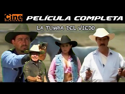 La Tumba del Viejo | Película Completa | Cine Mexicano