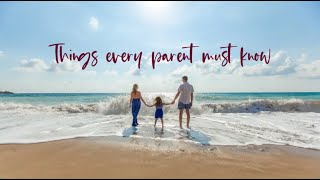 Things Every parent must know | Important parenting tip