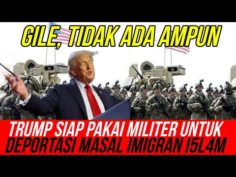 Trum Siap guanakan milit3r D3port4si Imigran G3l34 dari Amerika