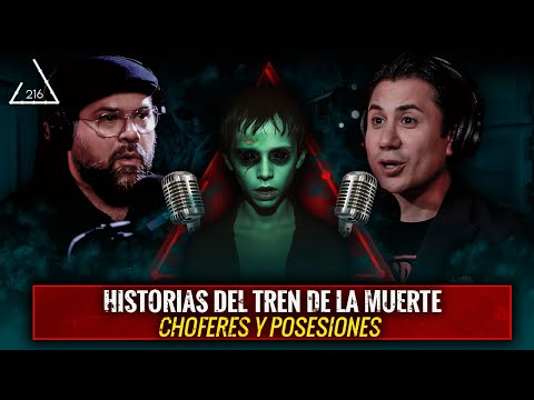 Historias del Tren de la Muerte, Choferes y Posesiones| Ft. @ElGritoDelaLlorona| EP 216