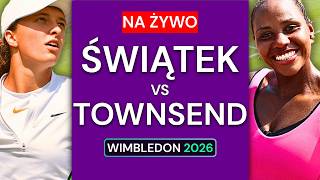 Iga ŚWIĄTEK vs Taylor TOWNSEND NA ŻYWO RELACJA | Wimbledon 2026