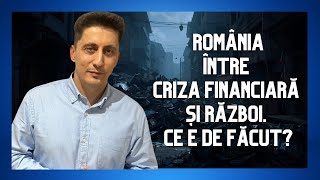 România între criza financiară și război. Ce e de făcut?  | cu Tiberiu Pop