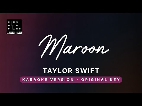 Maroon – Taylor Swift (Original Key Karaoke) – Piano Instrumental Cover with Lyrics and Tutorial