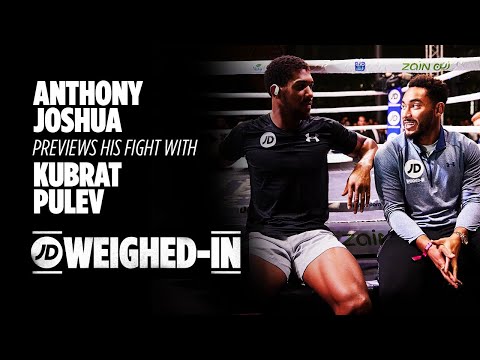 jdsports.co.uk & JD Sports Discount Code video: Anthony Joshua previews his fight with Kubrat Pulev | JD Weighed In
