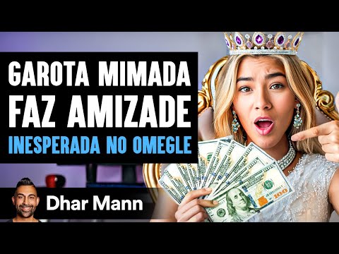 Garota Mimada Faz Amizade Inesperada No Omegle | Dhar Mann Studios