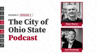 City of Ohio State Podcast Season 5, Episode 3: FOD & PARE with Mickey Sharron and Aaron Rumbaugh