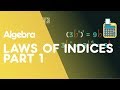 Understanding the Laws of Indices