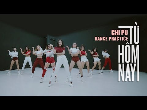 Chi Pu | TỪ HÔM NAY (Feel Like Ooh) Dance Practice (치푸)