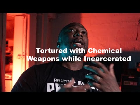 Tortured by Military Chemical Weapons While Incarcerated