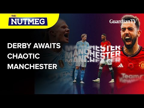 Derby awaits chaotic Manchester | The Nutmeg