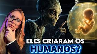 OS ALIENÍGENAS CRIARAM OS HUMANOS? SOMOS UM PROJETO DELES?