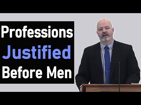 Professions Justified Before Men - Pastor Patrick Hines Sermon